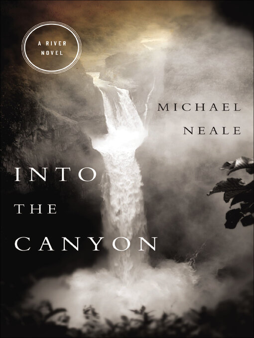 Title details for Into the Canyon by Michael Neale - Available